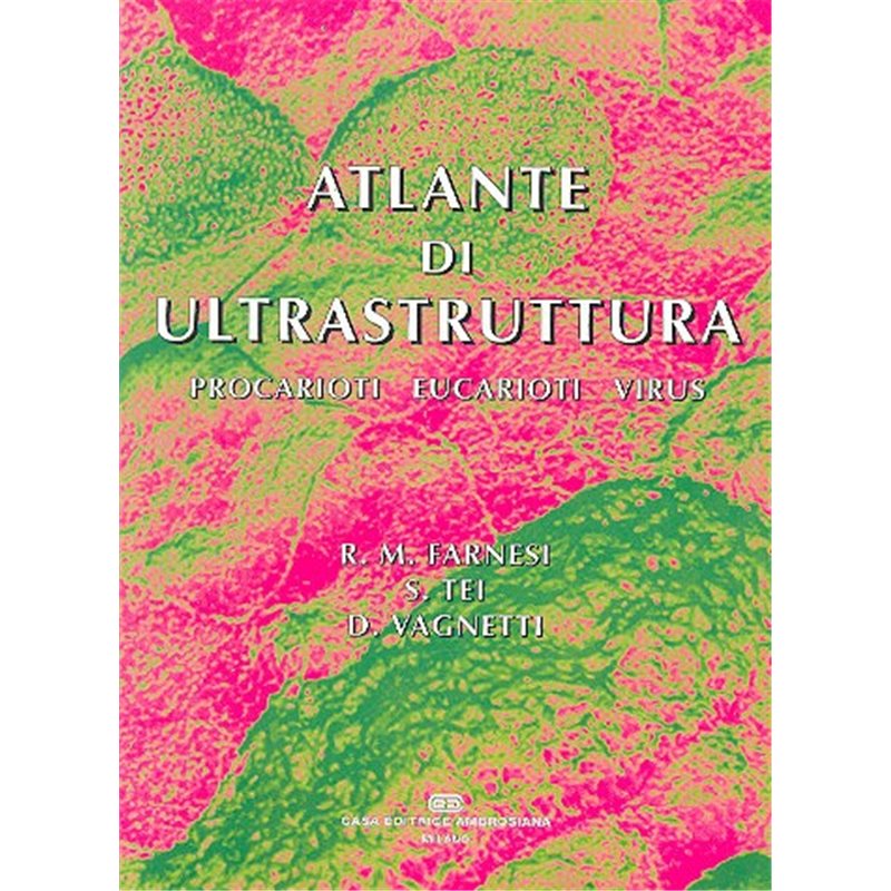 ATLANTE DI ULTRASTRUTTURA Procarioti - Eucarioti - Virus